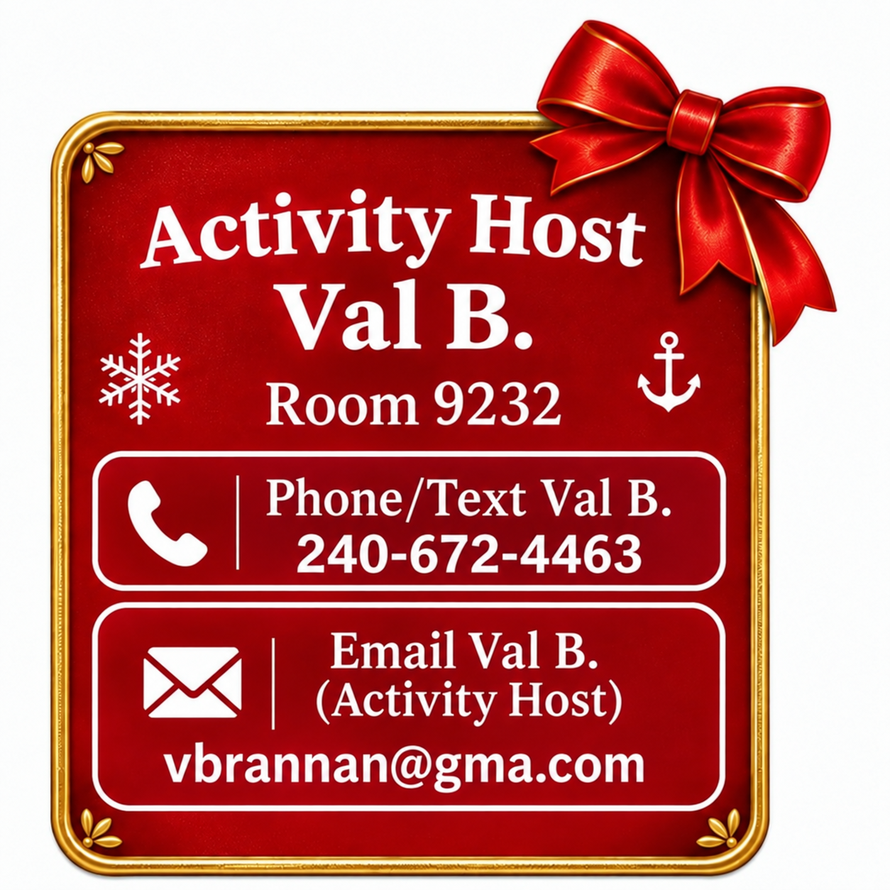 Activity Host Val B., Room 9232, phone or text and email contact